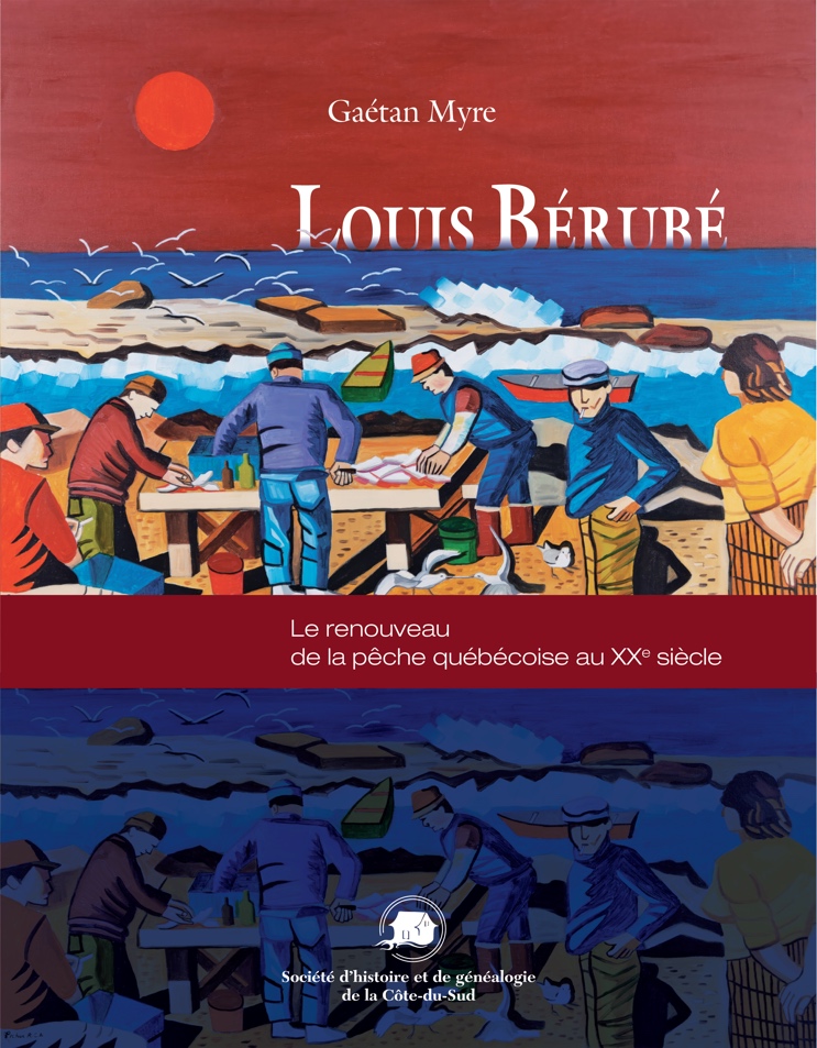 Louis Bérubé – Le renouveau de la pêche québécoise au XXe siècle